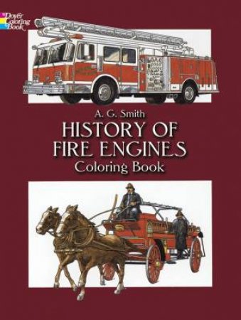 History of Fire Engines Coloring Book by A. G. SMITH