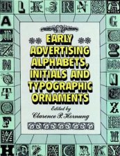 Early Advertising Alphabets Initials and Typographic Ornaments