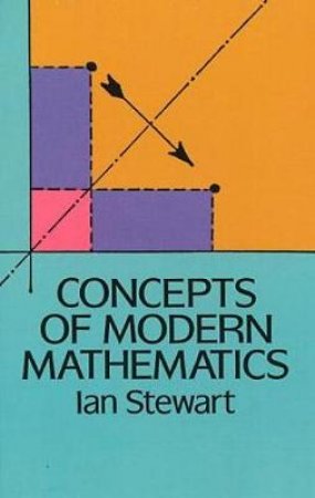 Concepts of Modern Mathematics by Ian Stewart