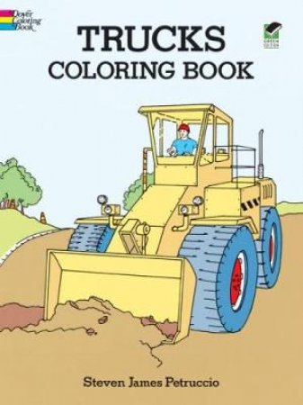 Trucks Coloring Book by STEVEN JAMES PETRUCCIO