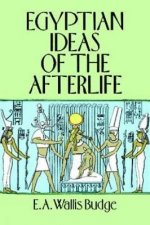 Egyptian Ideas of the Afterlife