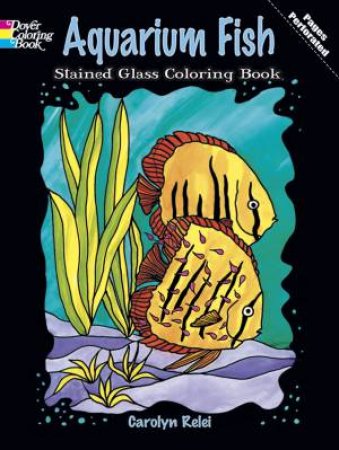 Aquarium Fish Stained Glass Coloring Book by CAROLYN RELEI