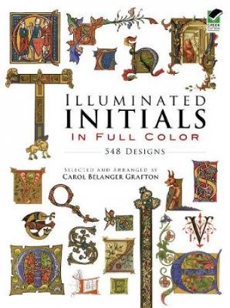 Illuminated Initials in Full Color by CAROL BELANGER GRAFTON
