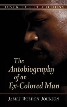 The Autobiography Of An Ex-Colored Man by James Weldon Johnson