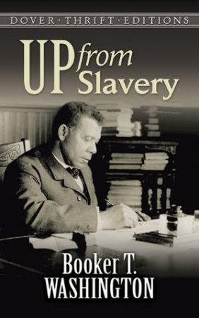 Up From Slavery by Booker T. Washington