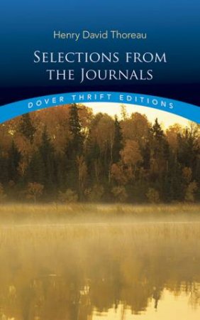 Selections From The Journals by Henry David Thoreau