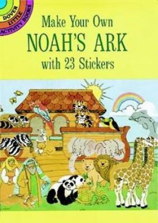 Make Your Own Noah's Ark with 23 Stickers by LYNN ADAMS