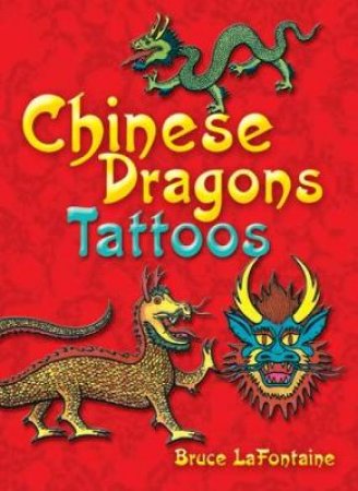Chinese Dragons Tattoos by BRUCE LAFONTAINE