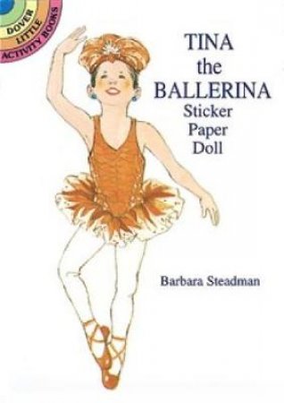 Tina the Ballerina Sticker Paper Doll by BARBARA STEADMAN