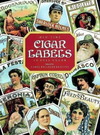 Old-Time Cigar Labels in Full Color by CAROL BELANGER GRAFTON