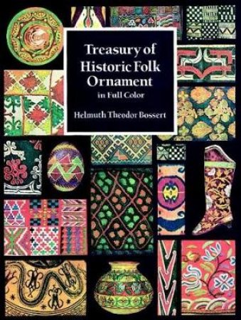 Treasury of Historic Folk Ornament in Full Color by HELMUTH THEODOR BOSSERT