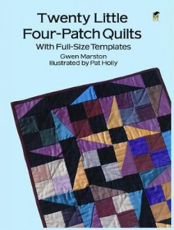 Twenty Little Four-Patch Quilts by GWEN MARSTON