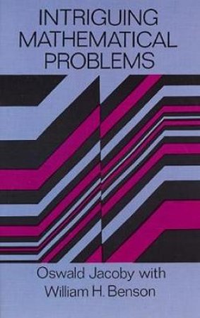 Intriguing Mathematical Problems by OSWALD JACOBY