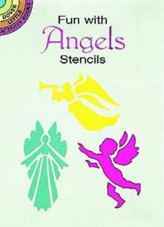 Fun with Angels Stencils by PAUL E. KENNEDY