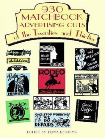 930 Matchbook Advertising Cuts of the Twenties and Thirties by TRINA ROBBINS