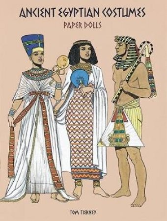 Ancient Egyptian Costumes Paper Dolls by TOM TIERNEY