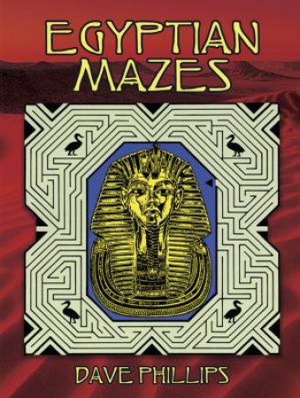 Egyptian Mazes by DAVE PHILLIPS