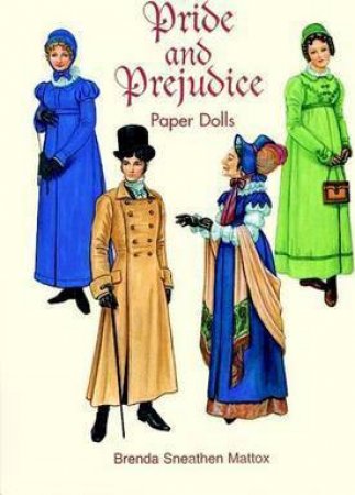 Pride And Prejudice Paper Dolls by Brenda Sneathen Mattox