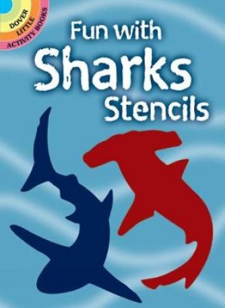 Fun with Sharks Stencils by PAUL E. KENNEDY