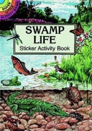 Swamp Life Sticker Activity Book by STEVEN JAMES PETRUCCIO