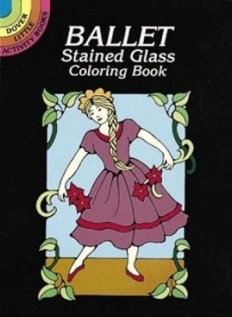 Ballet Stained Glass Coloring Book by MARTY NOBLE