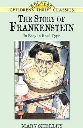 The Story Of Frankenstein by Mary Shelley