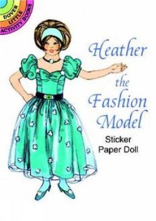 Heather the Fashion Model Sticker Paper Doll by BARBARA STEADMAN