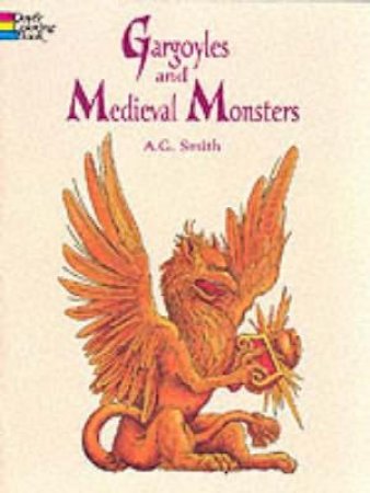 Gargoyles and Medieval Monsters Coloring Book by A. G. SMITH