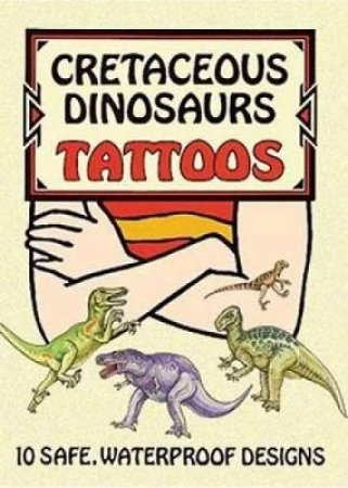 Cretaceous Dinosaurs Tattoos by RUTH SOFFER