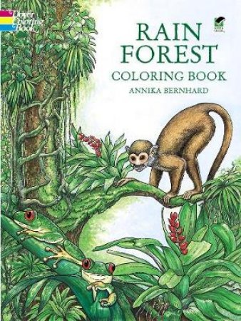 Rain Forest Coloring Book by ANNIKA BERNHARD