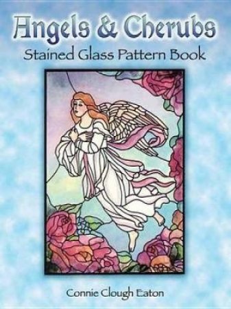 Angels and Cherubs Stained Glass Pattern Book by CONNIE CLOUGH EATON