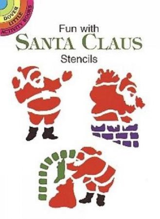 Fun with Santa Claus Stencils by PAUL E. KENNEDY