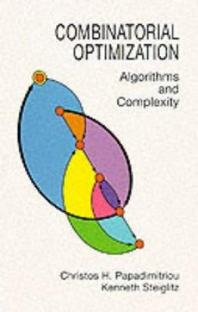 Combinatorial Optimization by CHRISTOS H. PAPADIMITRIOU