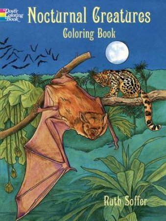Nocturnal Creatures Coloring Book by RUTH SOFFER