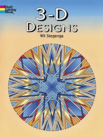 3-D Designs by Stegenges. Wil