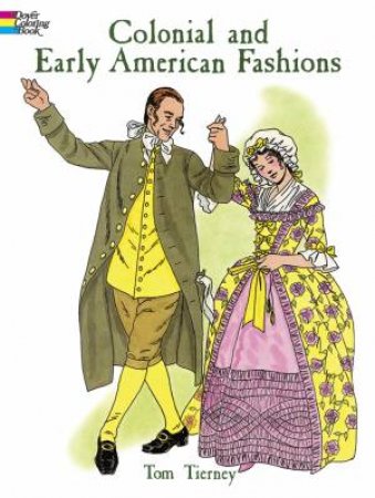 Colonial and Early American Fashions by TOM TIERNEY