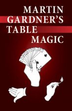 Martin Gardners Table Magic