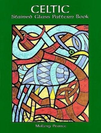 Celtic Stained Glass Pattern Book by MALLORY PEARCE