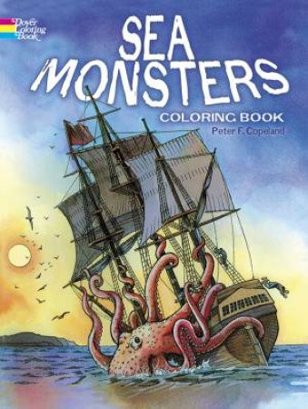 Sea Monsters Coloring Book by PETER F. COPELAND