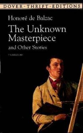 The Unknown Masterpiece And Other Stories by Honore de Balzac