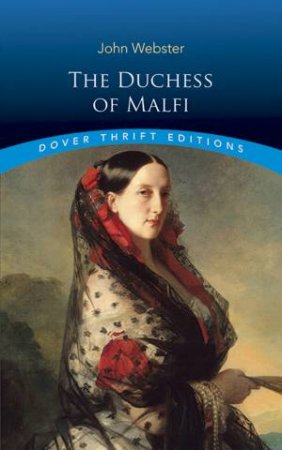 The Duchess Of Malfi by John Webster