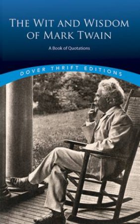 The Wit And Wisdom Of Mark Twain by Mark Twain