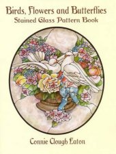 Birds Flowers And Butterflies Stained Glass Pattern Book