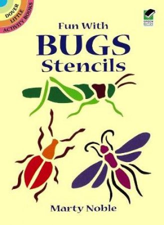 Fun with Bugs Stencils by MARTY NOBLE