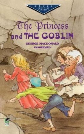Princess and the Goblin by GEORGE MACDONALD
