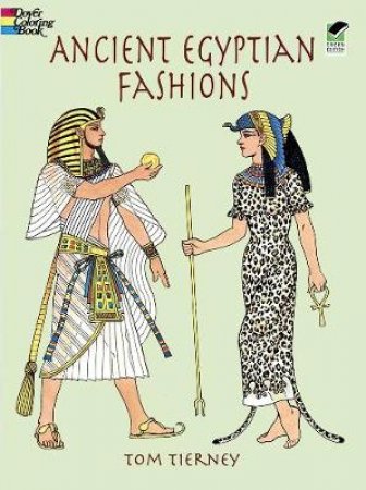 Ancient Egyptian Fashions by TOM TIERNEY
