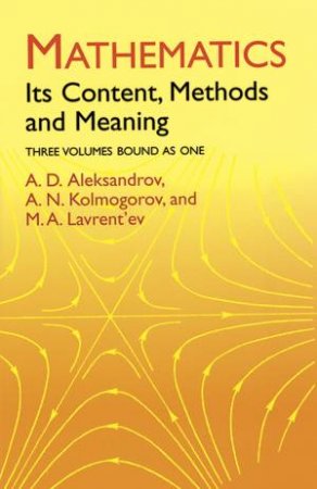 Mathematics by A. D. Aleksandrov & A. N. Kolmogorov & M. A. Lavrent'ev