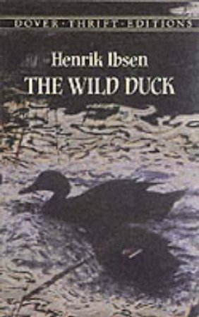 The Wild Duck by Henrik Ibsen