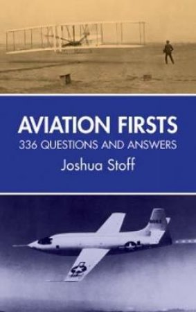 Aviation Firsts by JOSHUA STOFF