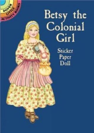 Betsy the Colonial Girl Sticker Paper Doll by MARTY NOBLE